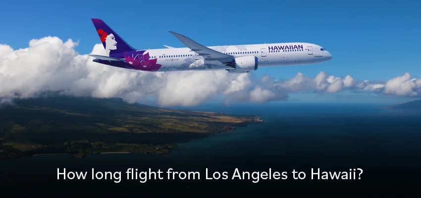 How long flight from Los Angeles to Hawaii?