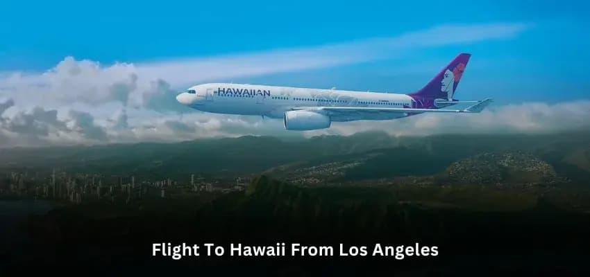 How Long is the Flight to Hawaii from Los Angeles?